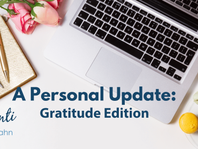 A Personal Update – Gratitude Edition